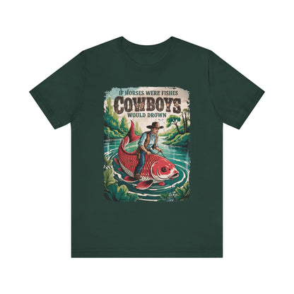If Horses Were Fishes Shirt – Funny Cowboy Western Rodeo Fishing Tee
