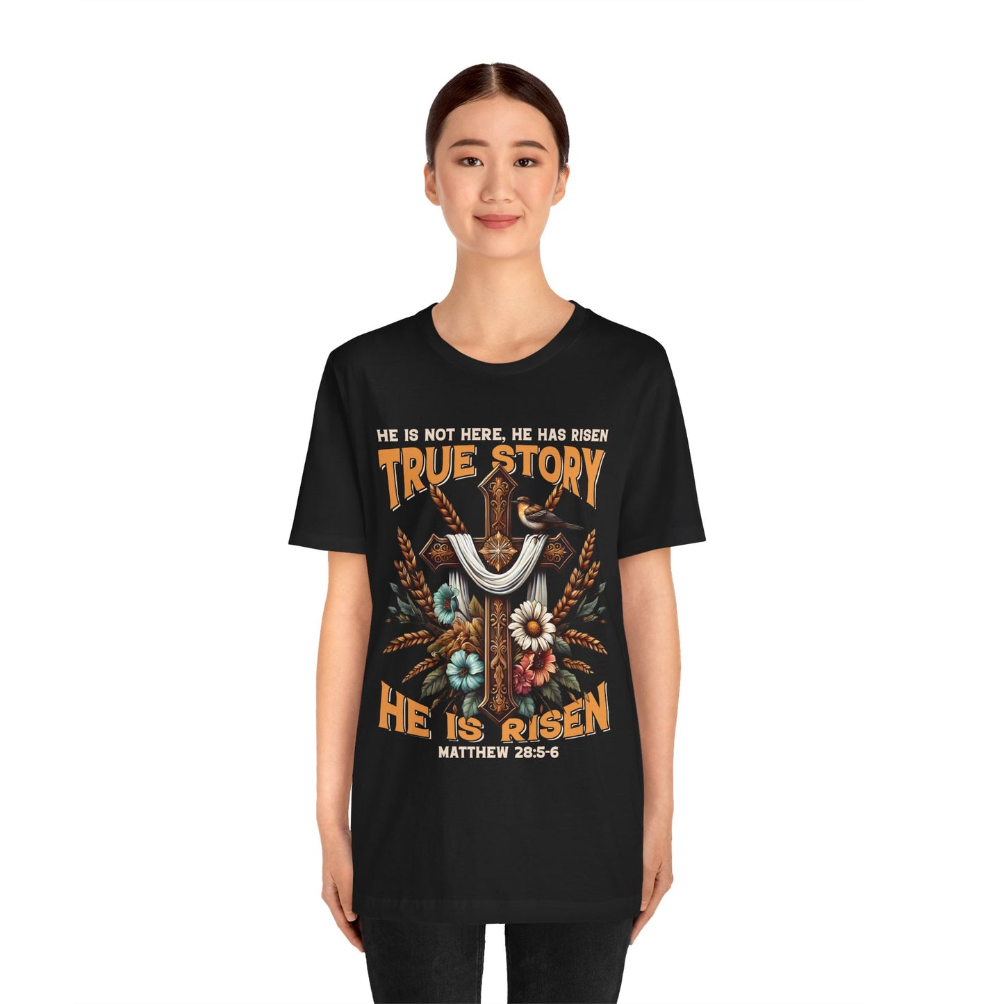 True Story He Is Risen Shirt – Christian Cross Resurrection Faith Graphic Tee