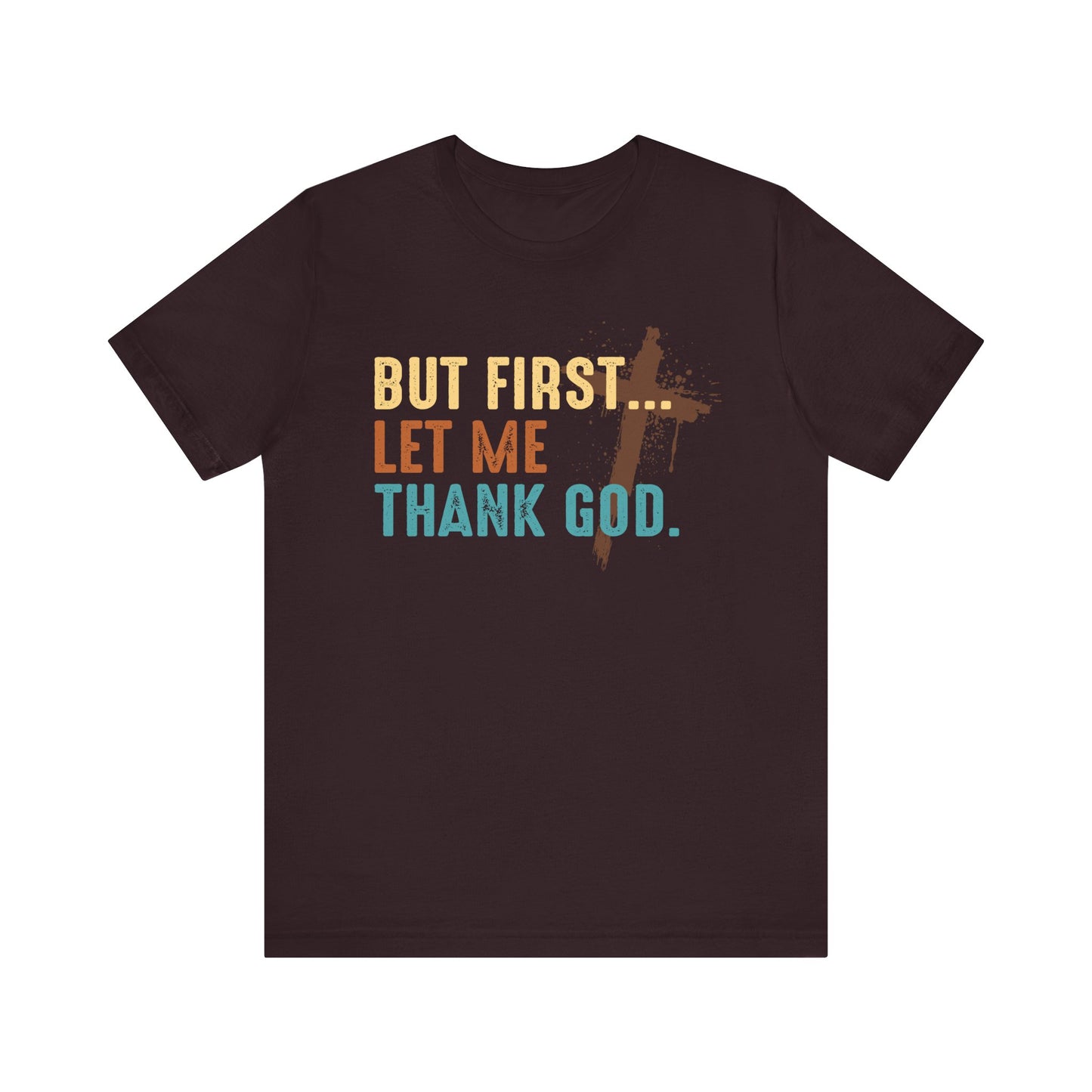 But First Let Me Thank God Shirt – Retro 70s 80s Jesus Cross Faith Tee