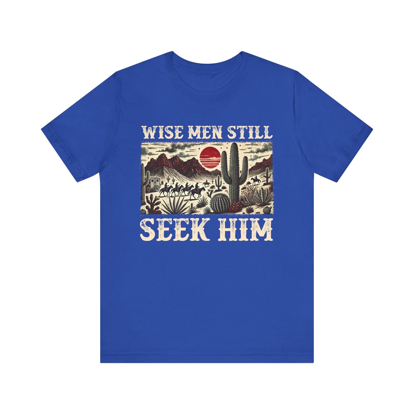 The Wise Men Seek Him Shirt – Desert Faith Western Christian Rodeo Tee