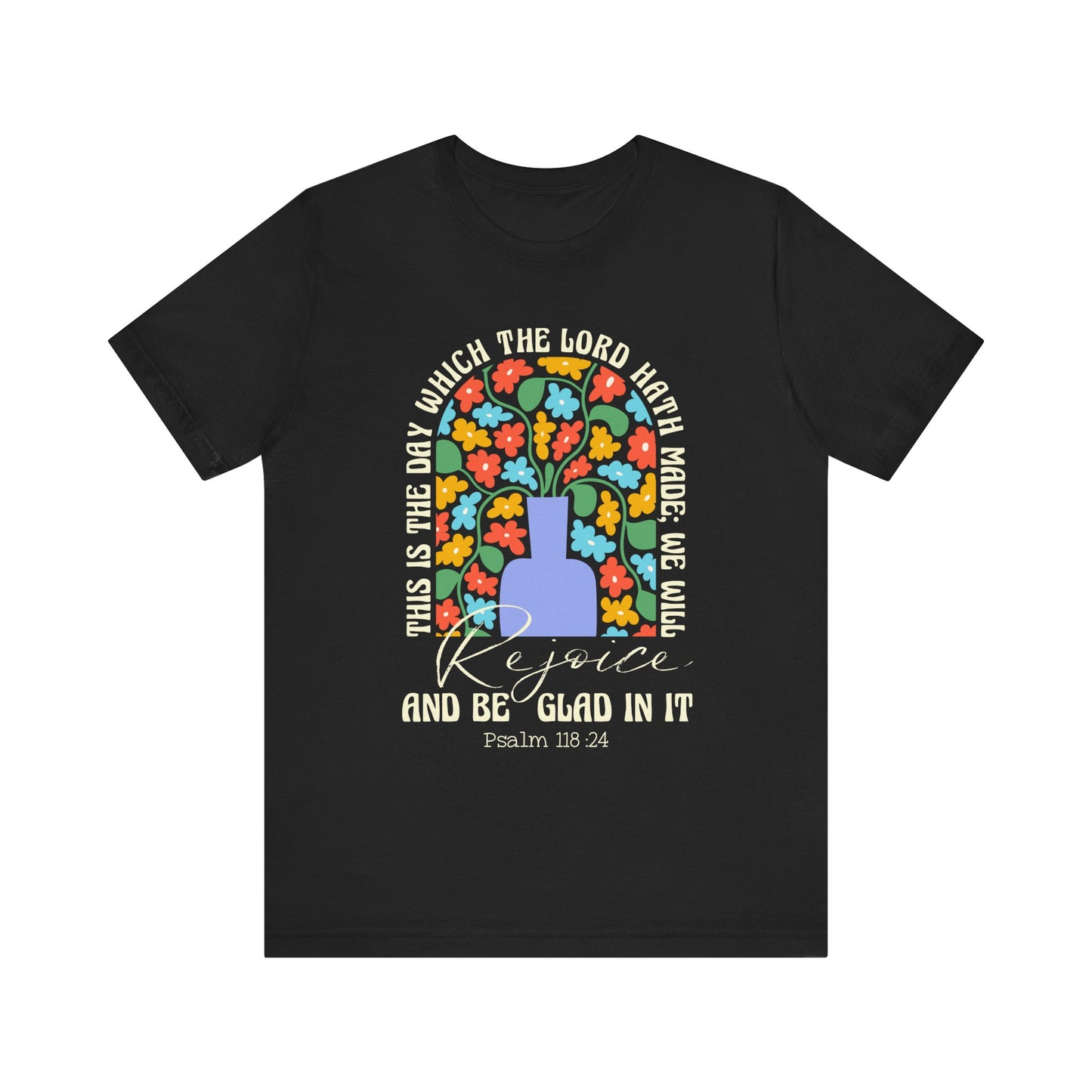 Rejoice and Be Glad In It Shirt – Boho Floral Christian Psalm 118:24 Faith Tee
