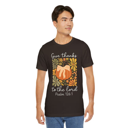Give Thanks to the Lord Shirt – Christian Pumpkin Psalm Fall Thanksgiving Tee