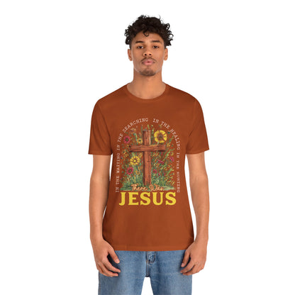 There Was Jesus Shirt – Retro Christian Floral Cross Worship Vintage Faith Tee