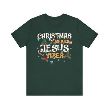 Christmas Means Jesus Vibes Shirt – Christian Faith Holiday Pajama Tee