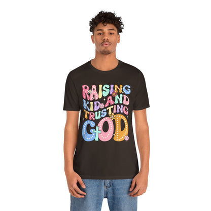 Raising Kids and Trusting God Shirt – Groovy Christian Faith-Fueled Mama Tee