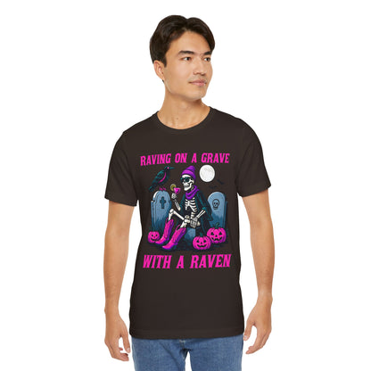 Raving on a Grave Shirt – Halloween Skeleton Raven Gothic Party Tee
