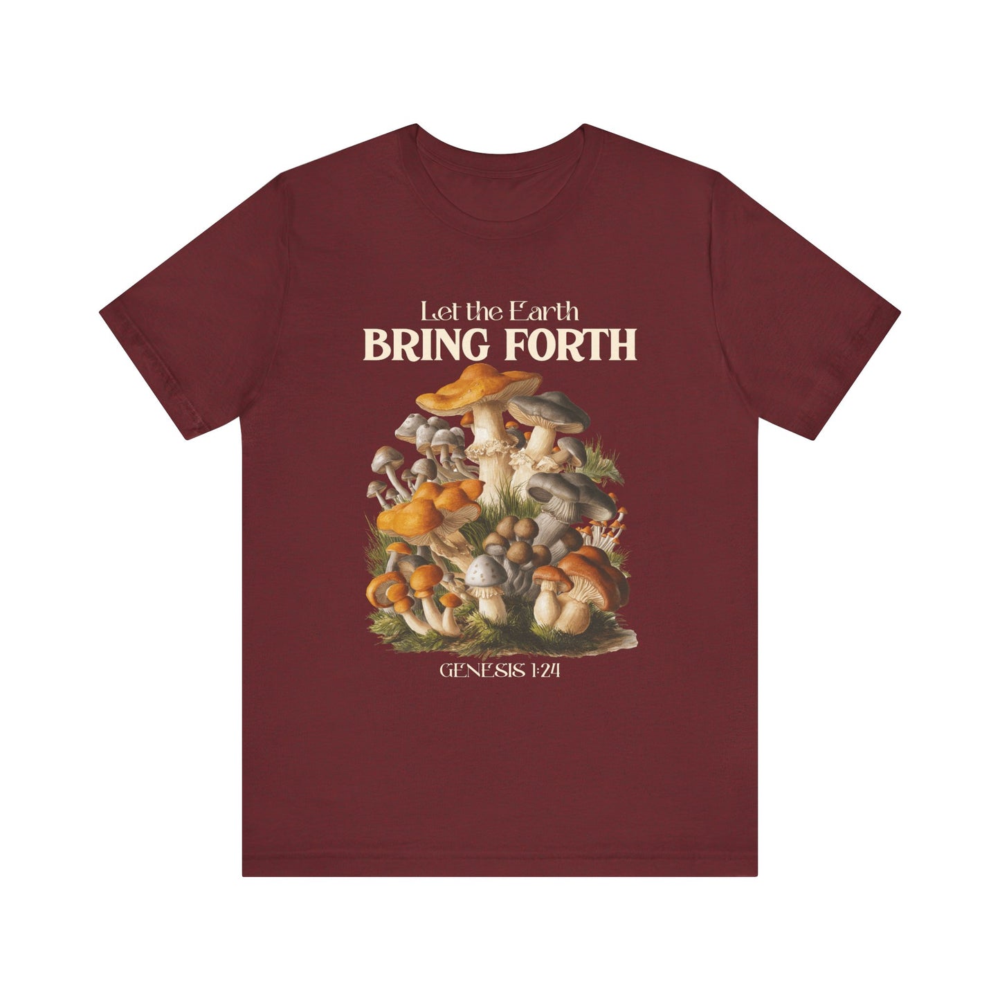 Let the Earth Bring Forth Shirt – Mushroom Christian Bible Verse Tee