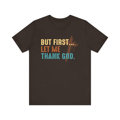 But First Let Me Thank God Shirt – Retro 70s 80s Jesus Cross Faith Tee