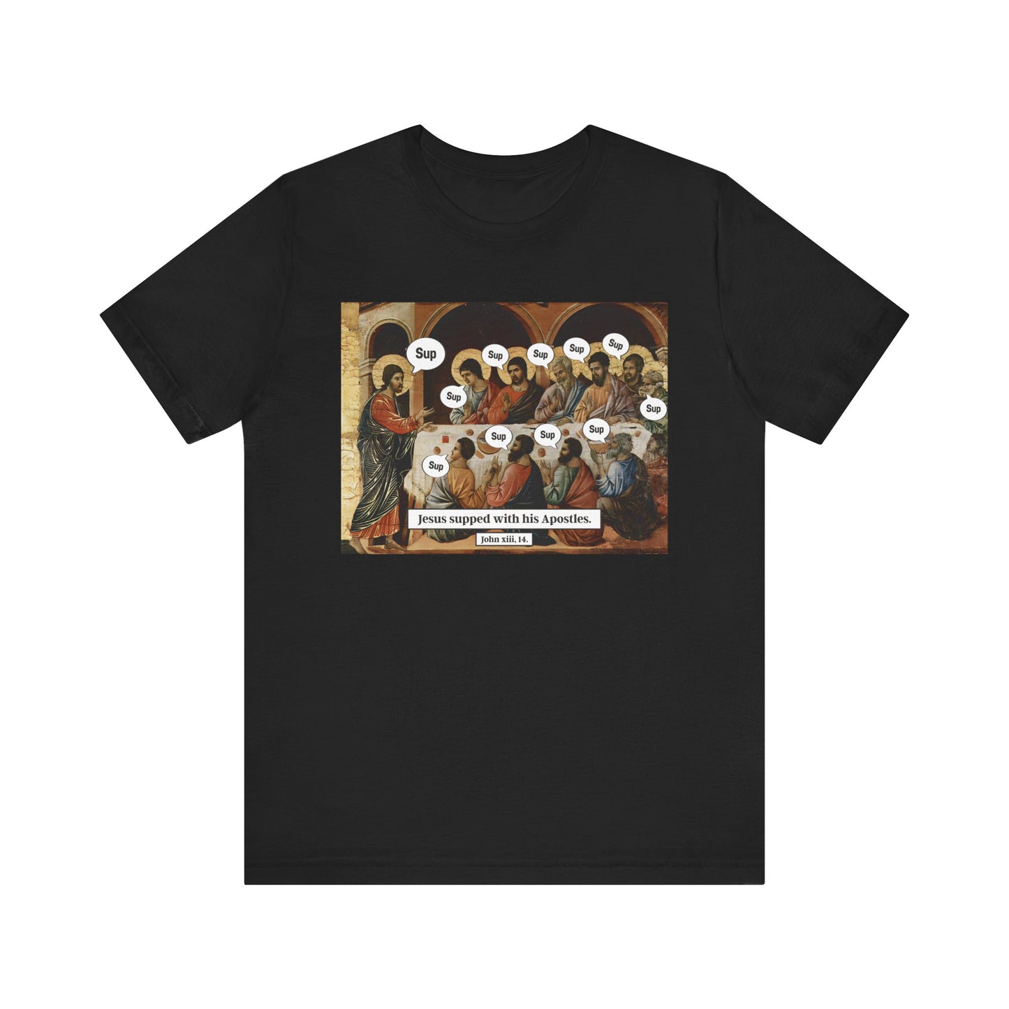 Sup with Jesus Shirt – Last Supper Meme Christian Apostles Funny Tee