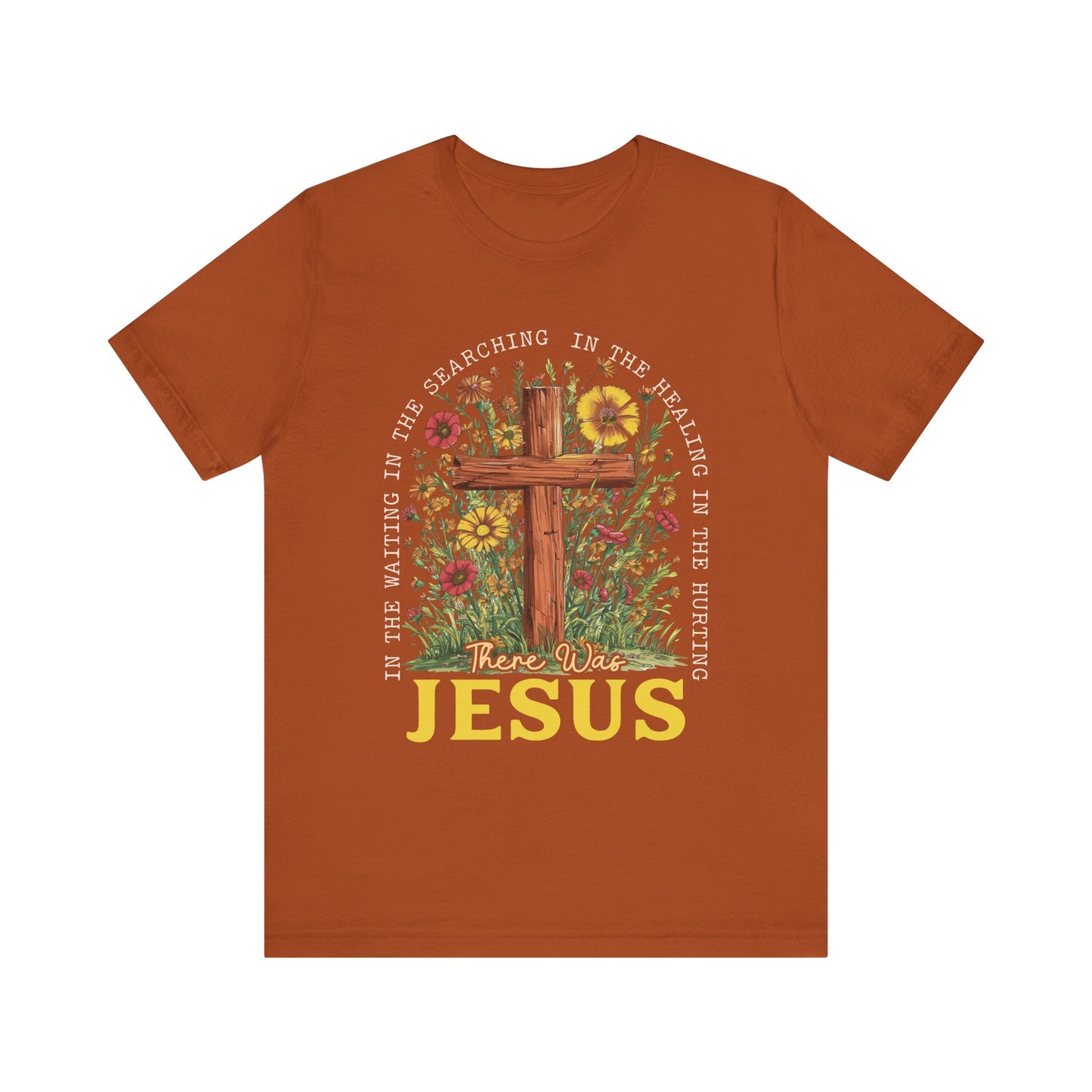 There Was Jesus Shirt – Retro Christian Floral Cross Worship Vintage Faith Tee