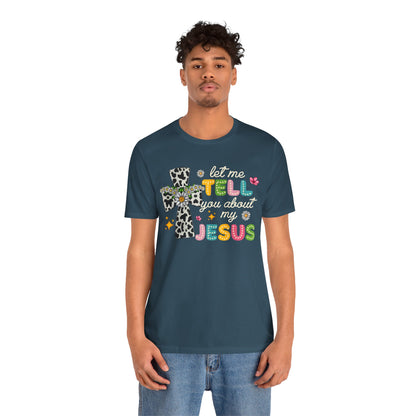 Let Me Tell You About My Jesus Shirt – Groovy Retro Christian Faith Tee