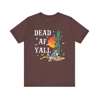 Dead AF Y’all Shirt – Western Skeleton Cowboy Spooky Halloween Tee