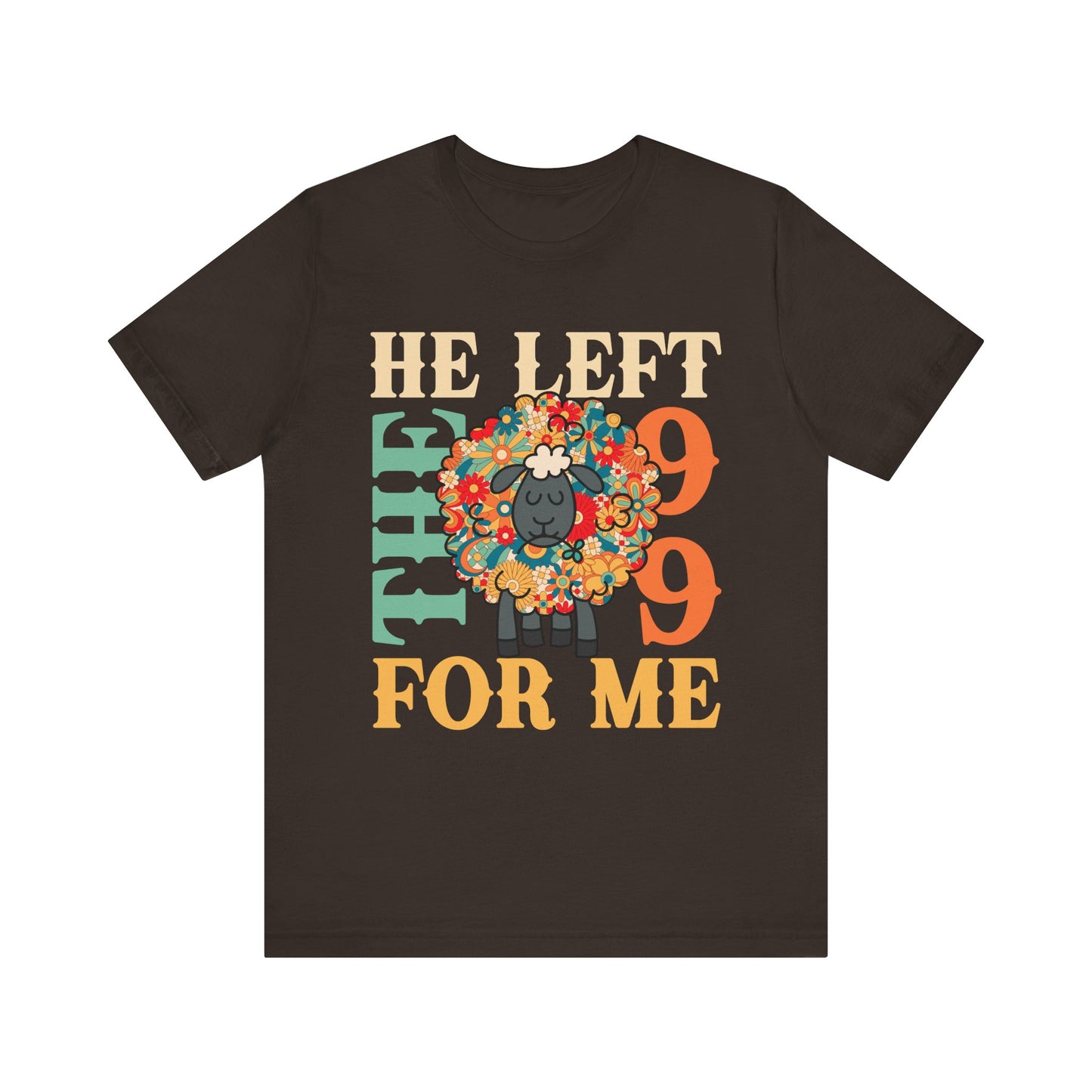 He Left the 99 for Me Shirt – Lost Sheep Flowers Boho Christian Jesus Tee