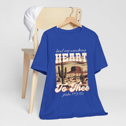 Bind My Wandering Heart to Thee Shirt – Boho Western Christian Texas Tee