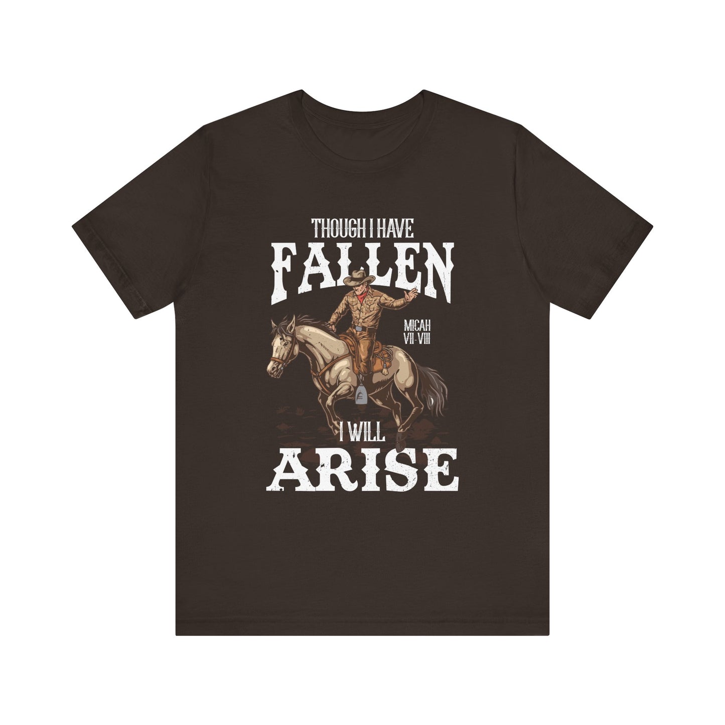 Though I Have Fallen I Will Arise Shirt – Western Rodeo Christian Tee