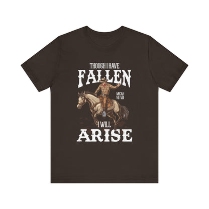 Though I Have Fallen I Will Arise Shirt – Western Rodeo Christian Tee
