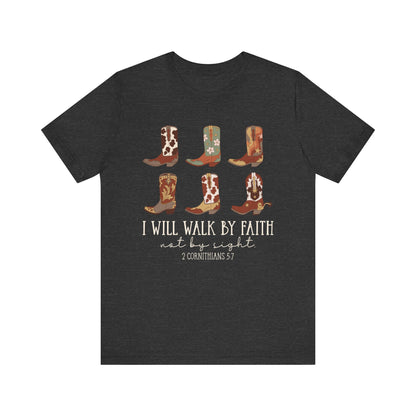 Walk by Faith Not by Sight Shirt – Western Cowboy Boots Christian 2 Corinthians 5:7 Tee