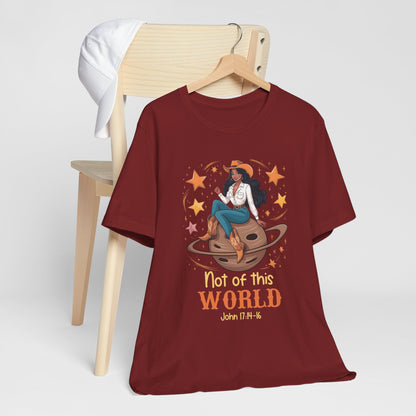 Not of This World Shirt – Cosmic Cowgirl Christian Melanin Texas Tee