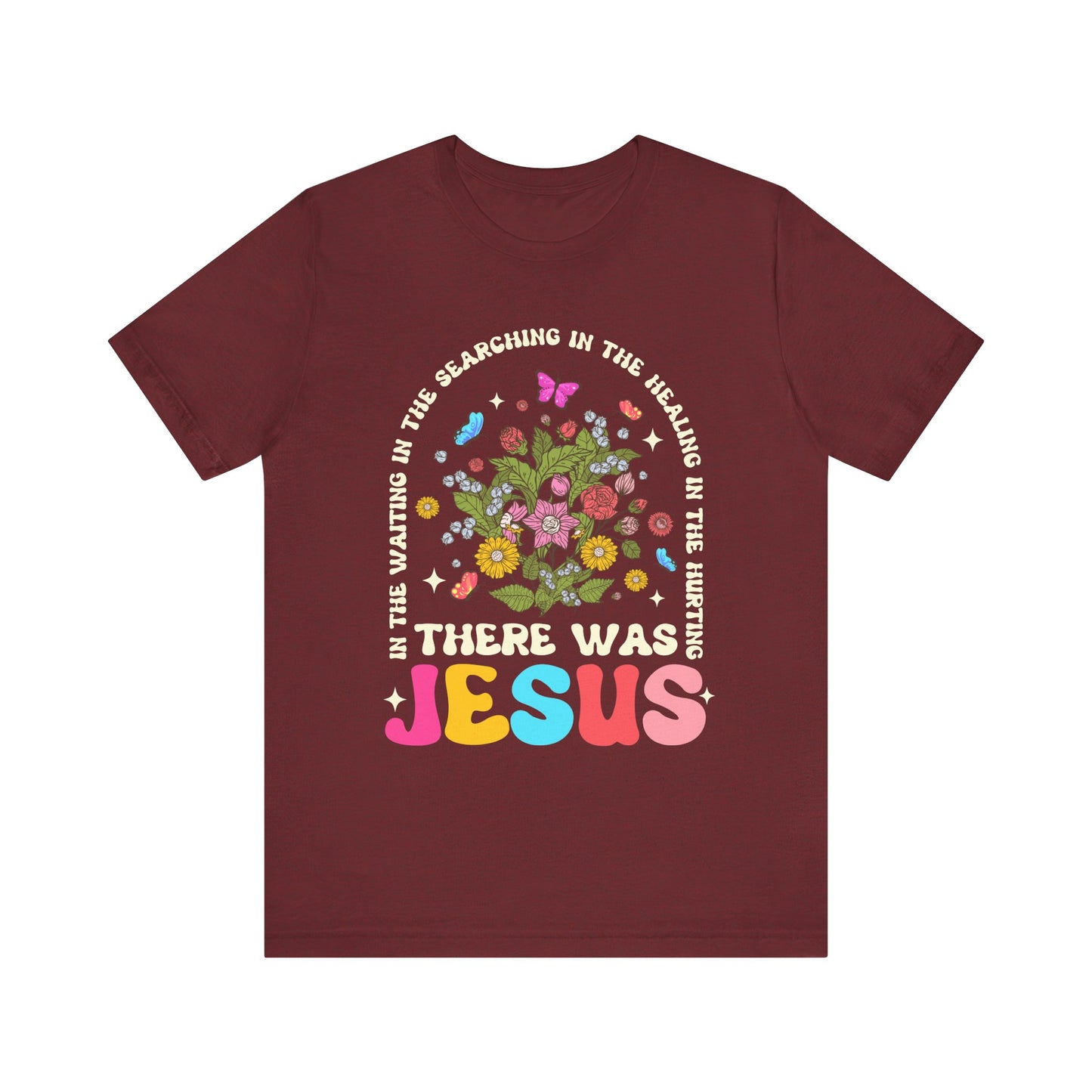 There Was Jesus Shirt – Groovy Floral Retro Christian Worship Lyric Faith Tee