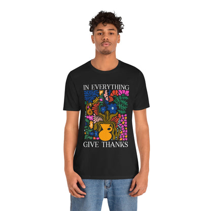 In Everything Give Thanks Shirt – Christian Boho Floral 1 Thessalonians 5:18 Tee