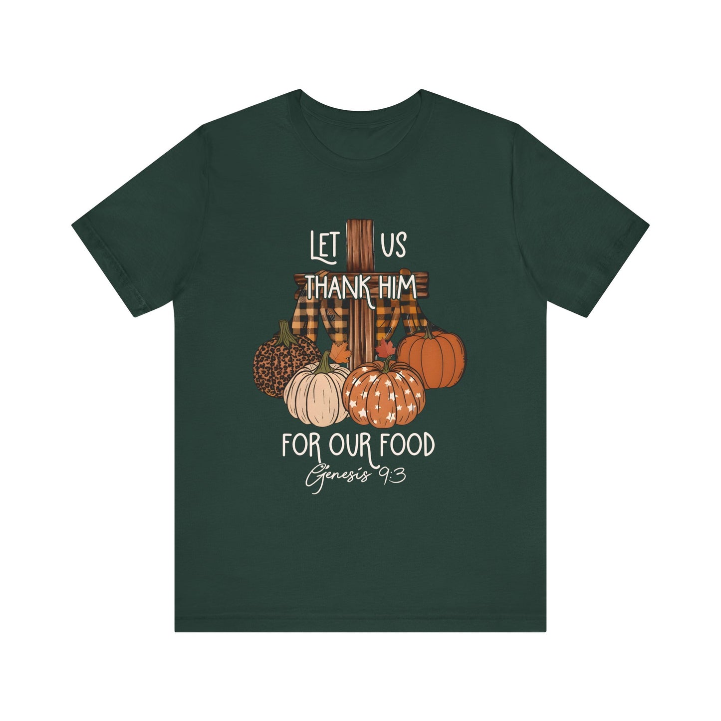Let Us Thank Him Shirt – Christian Thanksgiving Tee with Genesis 9:3 Bible Verse