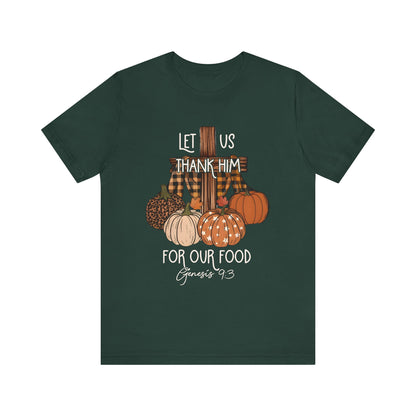 Let Us Thank Him Shirt – Christian Thanksgiving Tee with Genesis 9:3 Bible Verse