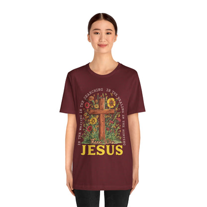 There Was Jesus Shirt – Retro Christian Floral Cross Worship Vintage Faith Tee