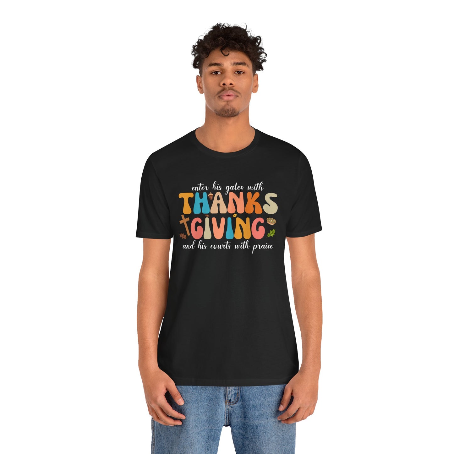 Enter His Gates with Thanksgiving Shirt – Christian Psalm 100:4 Autumn Faith Tee