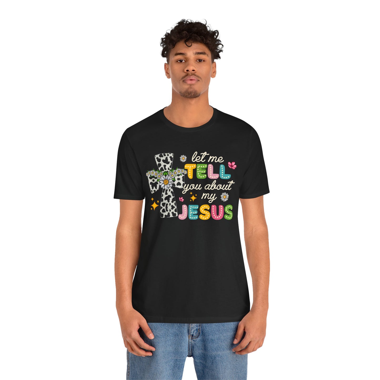 Let Me Tell You About My Jesus Shirt – Groovy Retro Christian Faith Tee
