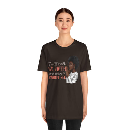 I Will Walk by Faith Shirt – Black Woman Praying Christian Bible Verse Tee