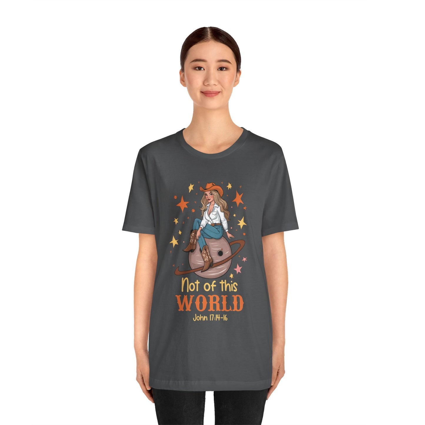 Not of This World Shirt – John 17:14-16 Cosmic Cowgirl Christian Tee