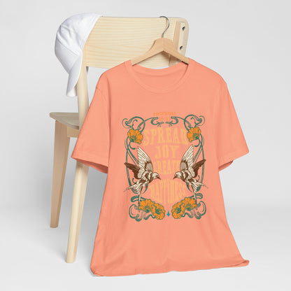 Spread Joy Create Happiness Shirt – Christian Floral Bird Uplifting Faith Tee