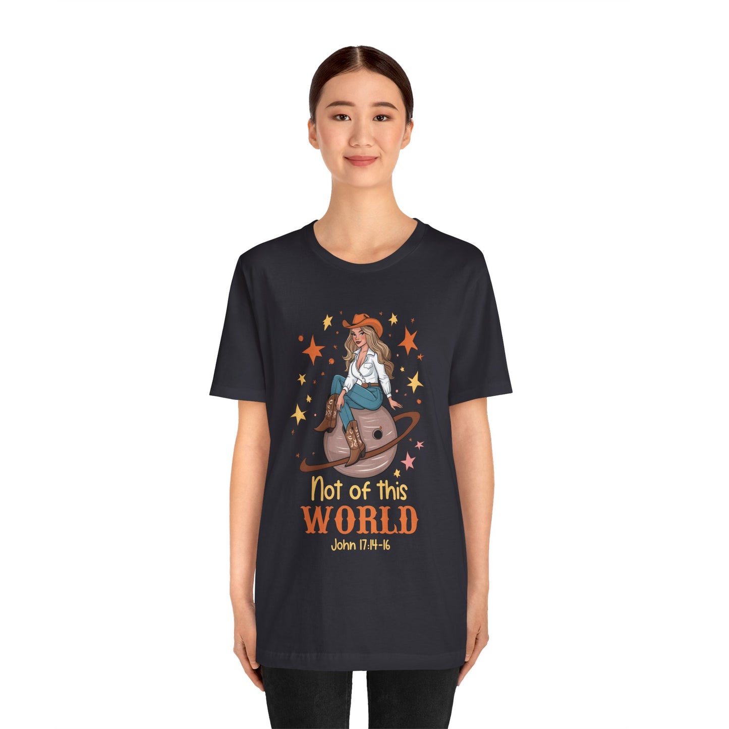 Not of This World Shirt – John 17:14-16 Cosmic Cowgirl Christian Tee
