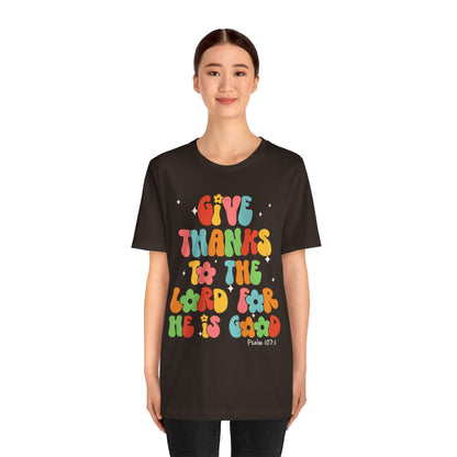Give Thanks to the Lord Shirt – Groovy Psalm 107:1 Christian Bible Verse Tee