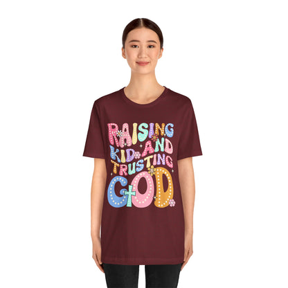 Raising Kids and Trusting God Shirt – Groovy Christian Faith-Fueled Mama Tee