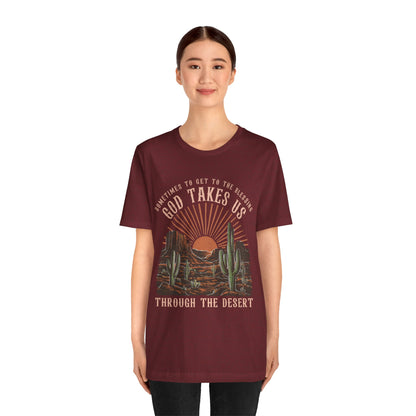 God Takes Us Through the Desert Shirt – Boho Western Christian Rodeo Tee