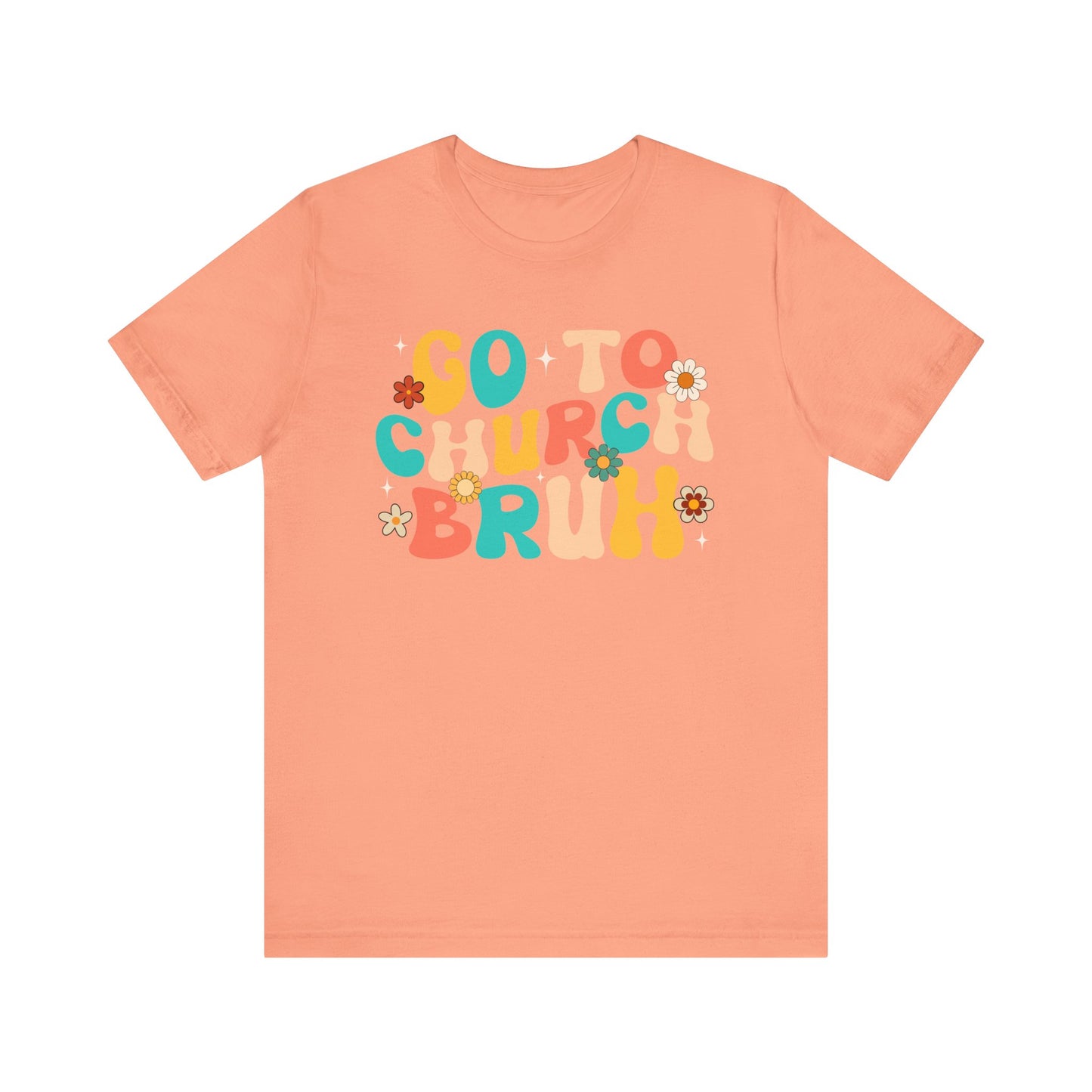 Go to Church Bruh Shirt – Funny Retro Groovy Christian Hippie Flower Faith Tee