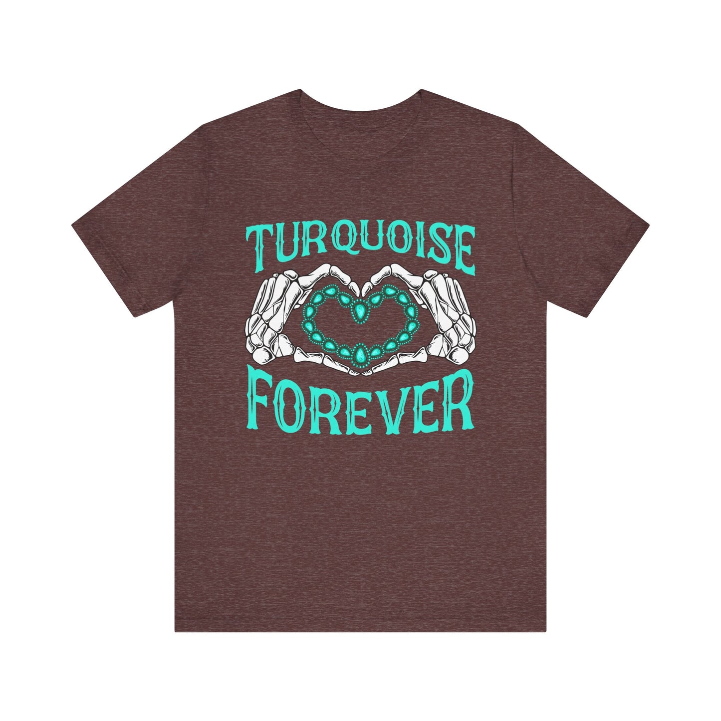 Western Turquoise Forever Shirt – Gemstone Skeleton Hand Heart Rodeo Tee