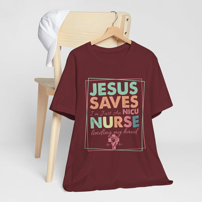 Jesus Saves NICU Nurse Shirt – Christian Neonatal Nurse Gift, Faith-Based Nurse Appreciation Tee