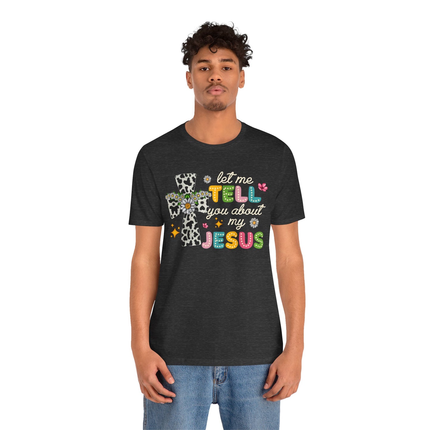 Let Me Tell You About My Jesus Shirt – Groovy Retro Christian Faith Tee