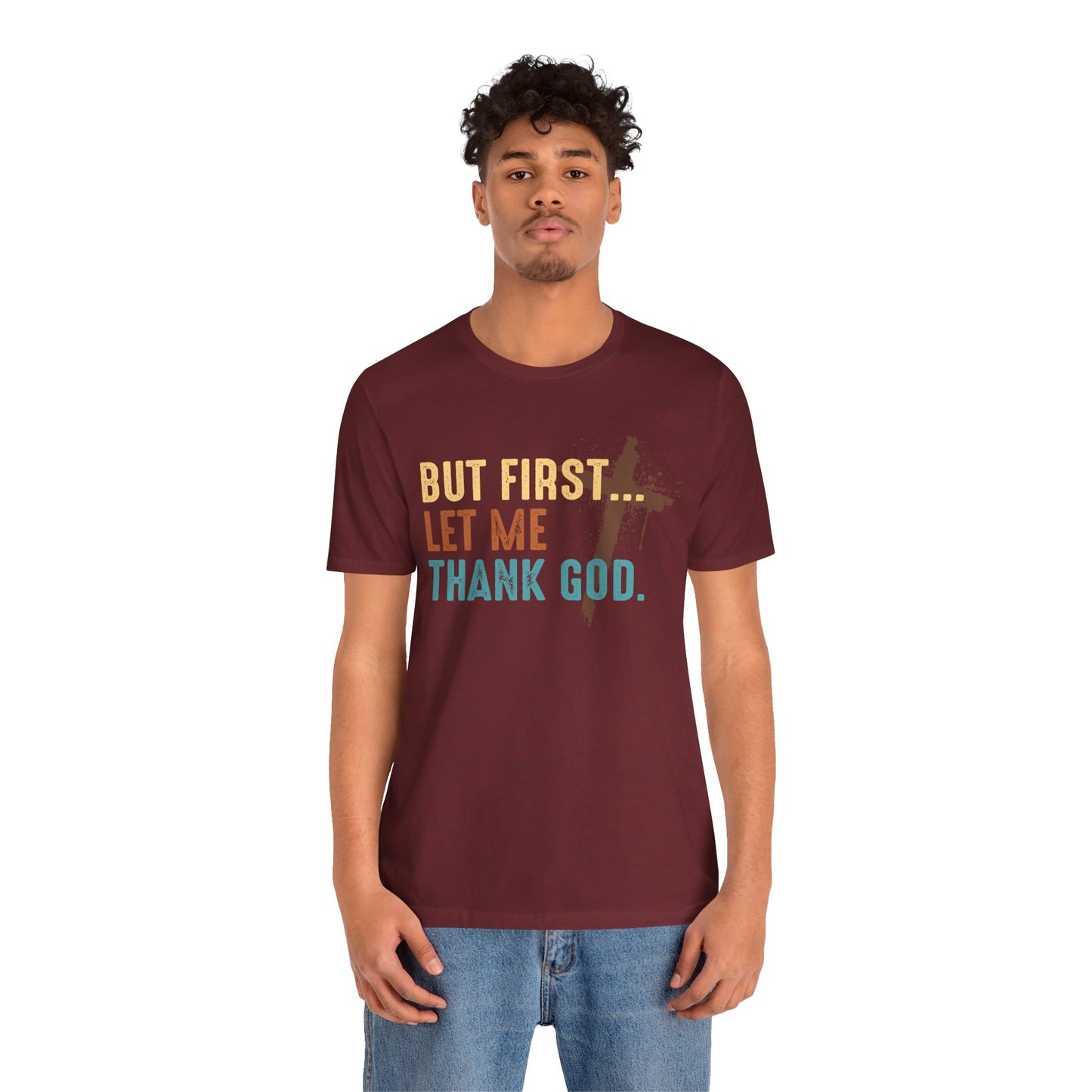 But First Let Me Thank God Shirt – Retro 70s 80s Jesus Cross Faith Tee