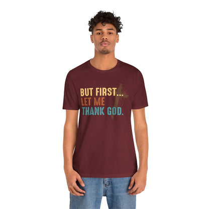 But First Let Me Thank God Shirt – Retro 70s 80s Jesus Cross Faith Tee