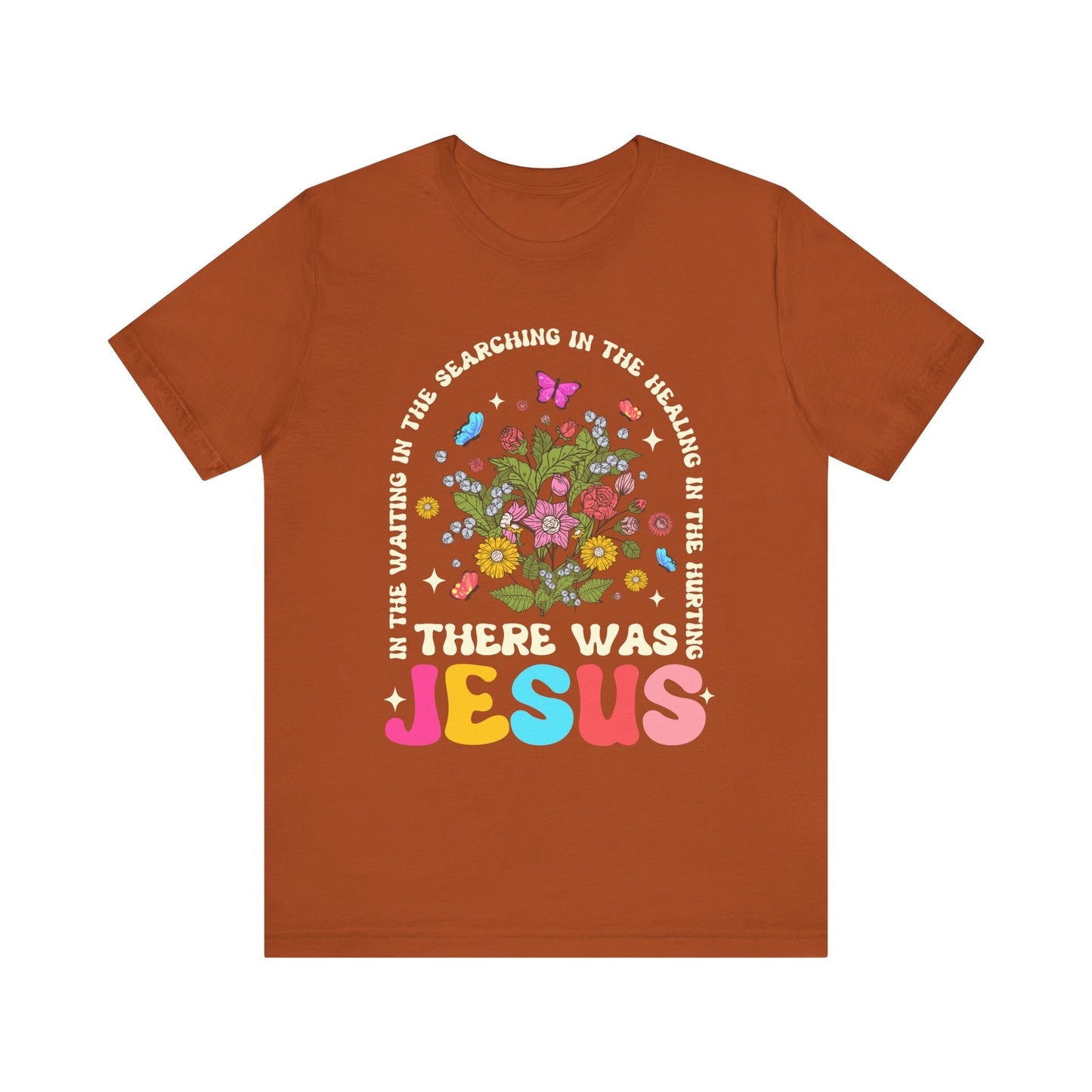 There Was Jesus Shirt – Groovy Floral Retro Christian Worship Lyric Faith Tee