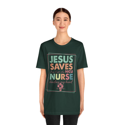 Jesus Saves NICU Nurse Shirt – Christian Neonatal Nurse Gift, Faith-Based Nurse Appreciation Tee
