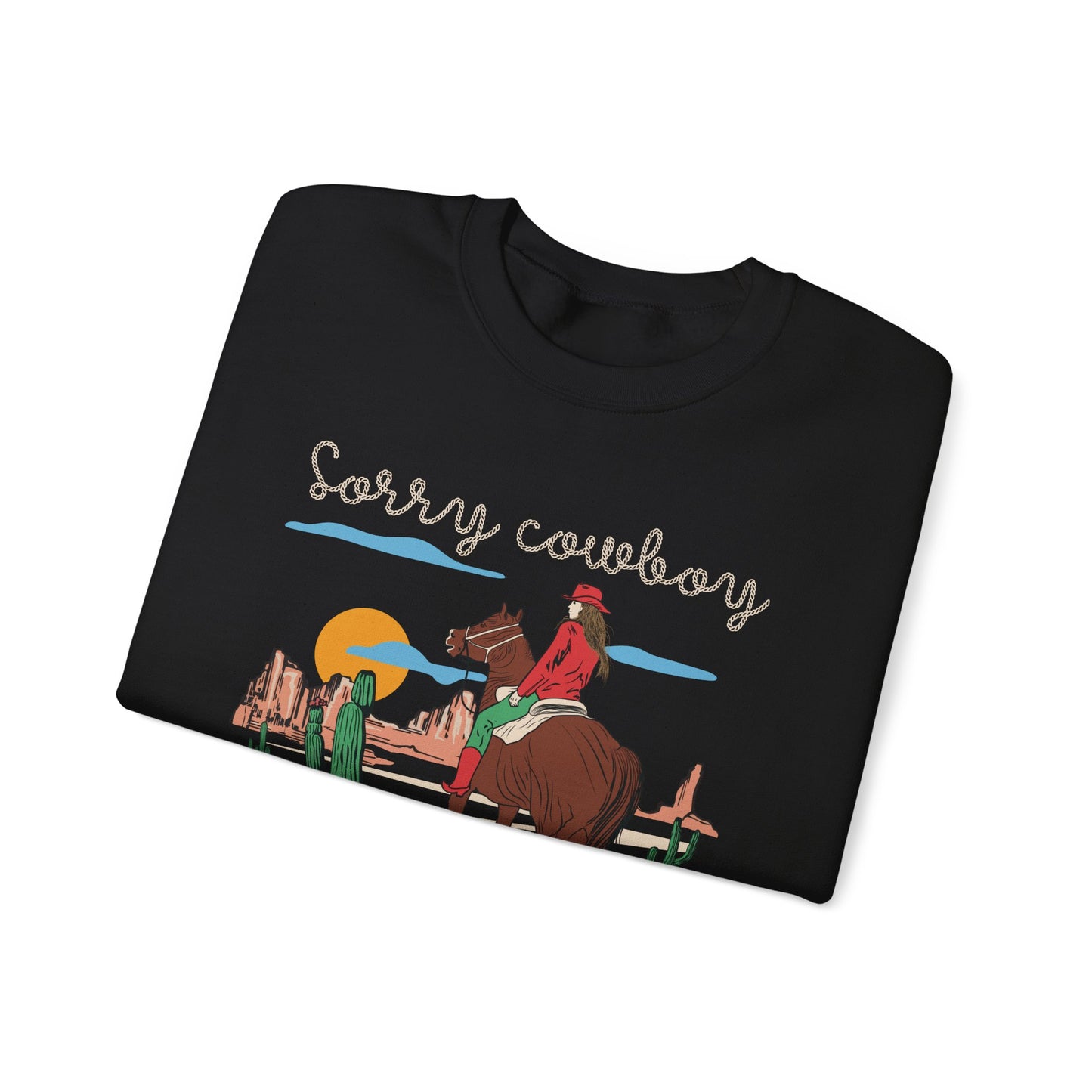 Sorry Cowboy Jesus Has My Heart Sweatshirt – Western Cowgirl Rodeo Pullover