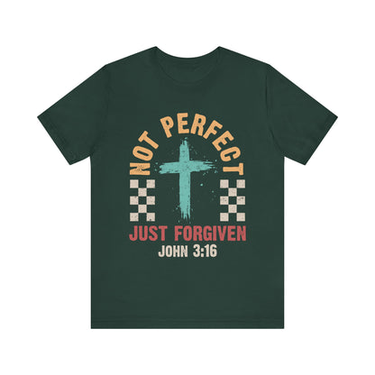 Not Perfect Just Forgiven Shirt – Christian John 3:16 Cross Grace Faith Tee