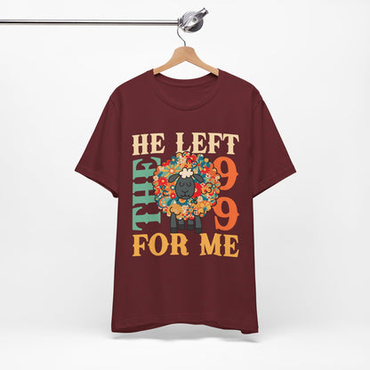 He Left the 99 for Me Shirt – Lost Sheep Flowers Boho Christian Jesus Tee
