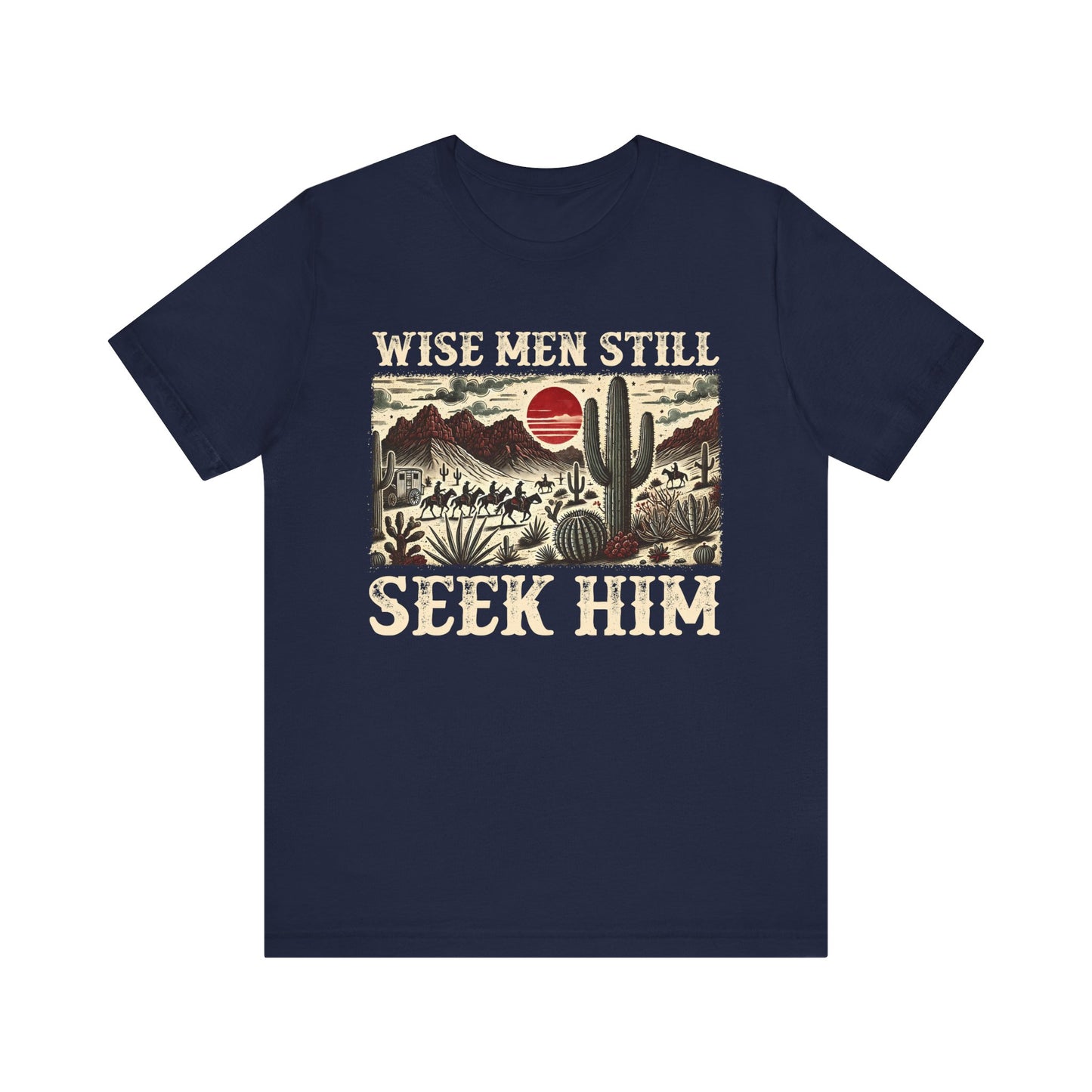 The Wise Men Seek Him Shirt – Desert Faith Western Christian Rodeo Tee