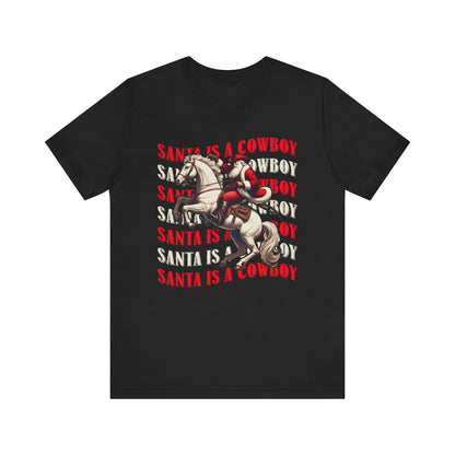 Santa Is a Cowboy Shirt – Western Christmas Tee, Texas Horseback Santa Claus