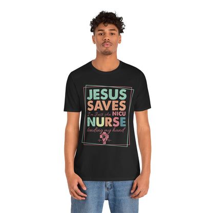 Jesus Saves NICU Nurse Shirt – Christian Neonatal Nurse Gift, Faith-Based Nurse Appreciation Tee
